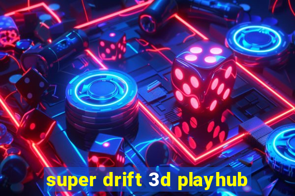 super drift 3d playhub